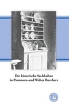 Kurt Dröge - Die historische Sachkultur in Pommern und Walter Borchers.