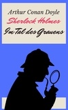 Arthur Conan Doyle - Sherlock Holmes - Das Tal des Grauens - Vollständige deutsche Ausgabe.