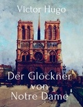 Victor Hugo - Der Glöckner von Notre Dame.