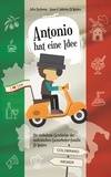 Anna Di Matteo et Sabrina Di Matteo - Antonio hat eine Idee - Die turbulente Geschichte der italienischen Gastarbeiter-Familie Di Matteo.