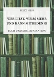 Felix Hess - Wer liest, weiß mehr und kann mitreden - Buch und Kommunikation.