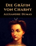Alexandre Dumas - Die Gräfin von Charny - Vollständige deutsche Ausgabe.