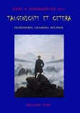 Adelbert von Chamisso et Orlando Syrg - Taugenichts et cetera: Eichendorff, Chamisso, Büchner - Aus dem Leben eines Taugenichts. Peter Schlemihls wundersame Geschichte. Lenz..