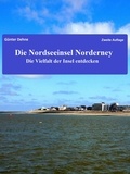 Günter Dehne - Die Nordseeinsel Norderney - Die Vielfalt der Insel entdecken.