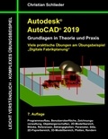 Christian Schlieder - Autodesk AutoCAD 2019 - Grundlagen in Theorie und Praxis - Viele praktische Übungen am Übungsbeispiel: Digitale Fabrikplanung.