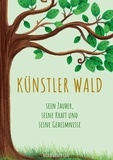 Anna Bacher Graf - Künstler Wald - Sein Zauber, seine Kraft und seine Geheimnisse.