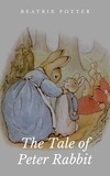 Beatrix Potter - The Tale of Peter Rabbit - Illustrated Edition.