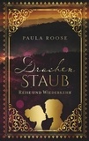 Paula Roose - Drachenstaub - Reise und Wiederkehr.