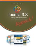Daniel Schmitz-Buchholz - Joomla 3.8 logisch! - Einfache Webseitenerstellung ohne Programmierkenntnisse.
