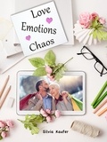 Silvia Kaufer - Love, Emotions, Chaos - Erotic love story.