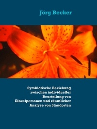 Jörg Becker - Symbiotische Beziehung zwischen individueller Beurteilung von Einzelpersonen und räumlicher Analyse von Standorten.