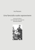 Ina Parsons - Una fanciulla vuole sopravvivere - Esercizio di italiano con l´ aiuto della mia insegnante Miranda Alberti.