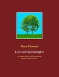Harry Eilenstein - Liebe und Eigenständigkeit - Eine Gefühls-Landkarte, ein Beziehungs-Mandala, ein großer Unterschied und mehr ....