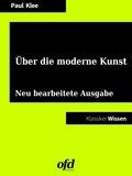 Paul Klee et ofd edition - Über die moderne Kunst - Neu bearbeitete Ausgabe (Klassiker der ofd edition).