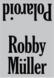Robby Muller - Robby Müller Polaroid.