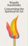 Wassily Kandinsky - Wassily Kandinsky Concerning the Spiritual in Art /anglais.
