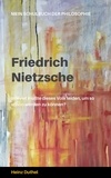 Heinz Duthel - Mein Schulbuch der Philosophie FRIEDRICH NIETZSCHE - WER WAR DIESER RÄTSELHAFTE MENSCH?.