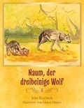 Jens Kurreck - Naum, der dreibeinige Wolf.
