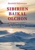 Bernhild Halemeyer - Sibirien - Baikal - Olchon - Mein Leben in einem burjatischen Dorf. Ein Tagebuch.