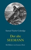 Samuel Taylor Coleridge - Der alte Seemann - Mit Illustrationen von Gustave Doré.