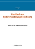 Lars Jäger - Handbuch zur Restwertverteilungsberechnung - Hilfen für die Investitionsrechnung.