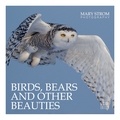 Mary Strom et Klaus Kliem - Birds, Bears and other Beauties - Mary Strom Photography.