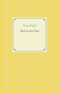 Franz Kafka - Brief an den Vater.