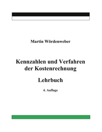 Martin Wördenweber - Kennzahlen und Verfahren der Kostenrechnung - Lehrbuch.