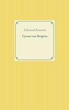 Edmond Rostand - Cyrano von Bergerac.