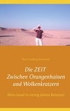 Petra Somberg-Romanski - Die ZEIT Zwischen Orangenhainen und Wolkenkratzern - Mein Israel in vierzig Jahren Reiselust.