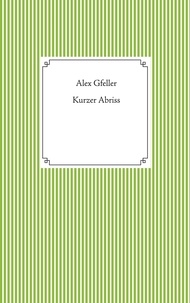 Alex Gfeller - Kurzer Abriss.