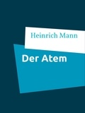 Heinrich Mann - Der Atem.