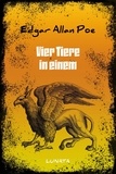 Edgar Allan Poe - Vier Tiere in einem.