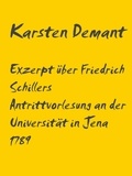 Karsten Demant - Exzerpt über Schillers Antrittsvorlesung an der Universität in Jena 1789.