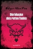 Edgar Allan Poe - Die Maske des roten Todes.
