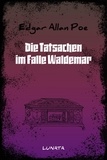 Edgar Allan Poe - Die Tatsachen im Falle Waldemar.