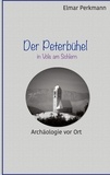 Elmar Perkmann - Der Peterbühel in Völs am Schlern - Archäologie vor Ort.
