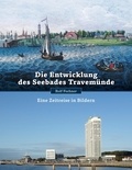 Rolf Fechner - Die Entwicklung des Seebades Travemünde - Eine Zeitreise in Bildern.