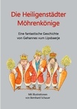 Hans-Gerd Adler - Die Heiligenstädter Möhrenkönige - Eine fantastische Geschichte von Gehannes vum Lipsbaerje.