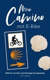 Josef Lepping - Mein Camino mit E-Bike - von Daun nach Santiago.