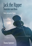 Thomas Hattemer - Jack the Ripper - Deutscher vom Rhein - Motive, Auftraggeber, Planung.