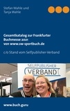 Stefan Wahle et Tanja Wahle - Gesamtkatalog zur Frankfurter Buchmesse 2021 von www.sw-sportbuch.de - c/o Stand vom Selfpublisher-Verband.