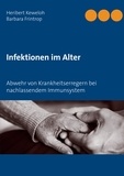Heribert Keweloh et Barbara Frintrop - Infektionen im Alter - Abwehr von Krankheitserregern bei nachlassendem Immunsystem.