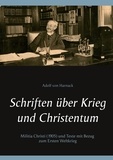 Adolf von Harnack et Bodo Bischof - Schriften über Krieg und Christentum - Militia Christi (1905) und Texte mit Bezug zum Ersten Weltkrieg.