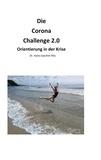 Hans-Joachim Ritz - Die Corona Challenge 2.0 - Orientierung in der Krise.