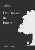 Michael Volmer - Das Dunkle im Innern - Irrlichter.
