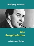 Wolfgang Borchert - Die Ausgelieferten.