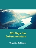 Andreas Pörtner - Mit Yoga das Leben meistern - Yoga für Anfänger.