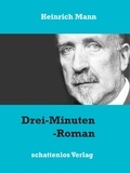 Heinrich Mann - Drei-Minuten-Roman.