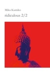 Miku Kumiko - ridiculous 2/2 - koans meditations thoughts remarks ridiculous.